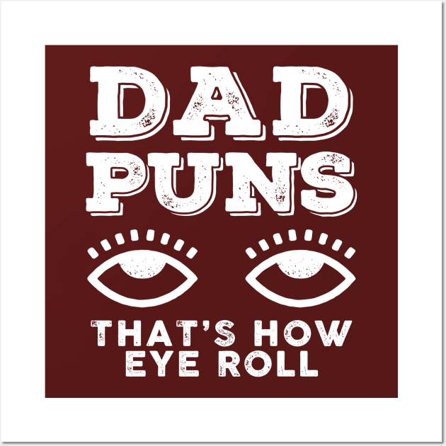 Dad Puns Thats How Eye Roll Wall Art by HeyListen